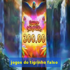 jogos do tigrinho falso